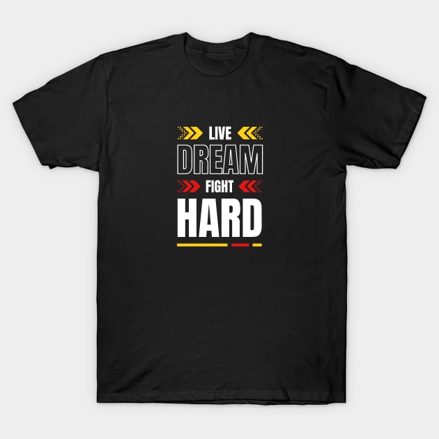 EPIC GYM - Live Dream and Fight Hard Design T-Shirt by Colourful Joy